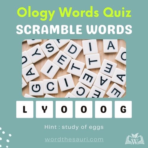 Guess the scramble words Ology Words