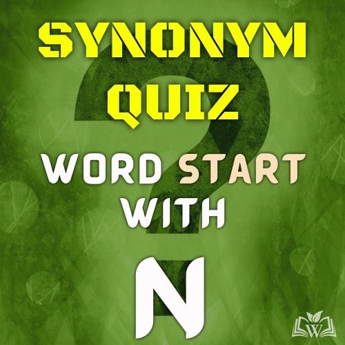 Synonym quiz words starts with N